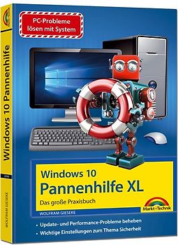 Windows 10 Pannenhilfe XL – Das große Praxisbuch - Probleme erkennen, Lösungen finden, Fehler beheben