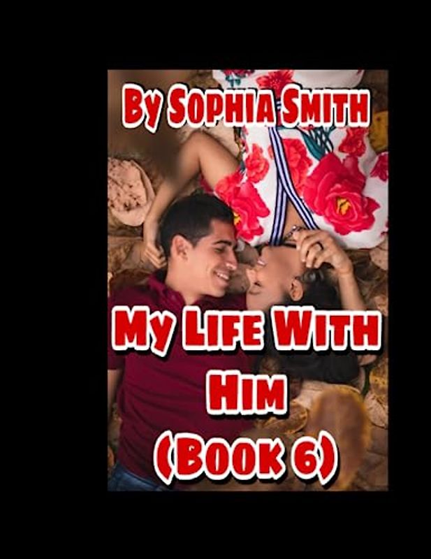 My Life With Him (Book 6): Love with twist and turns
