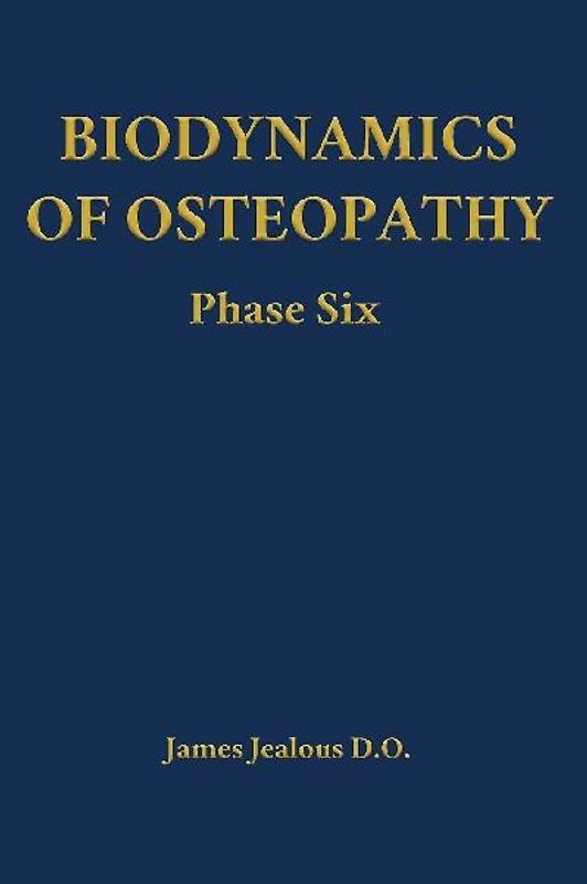 Biodynamics of Osteopathy Phase Six