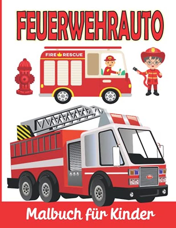 Feuerwehrauto Malbuch Für Kinder: Feuerwehrauto Malvorlagen für Jungen und Mädchen