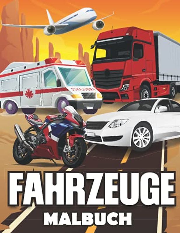 Malbuch Fahrzeuge: 30 Fahrzeuge Malvorlagen für erwachsene und kinder, Jungen, Mädchen, kleinkinder. Autos, Lastwagen, Flugzeuge, Fahrräderzum, Ausmalen.
