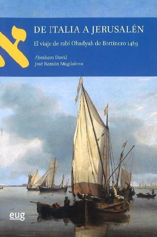 De Italia a Jerusalén : el viaje de rabí Obadyah de Bertinoro, 1486-1488