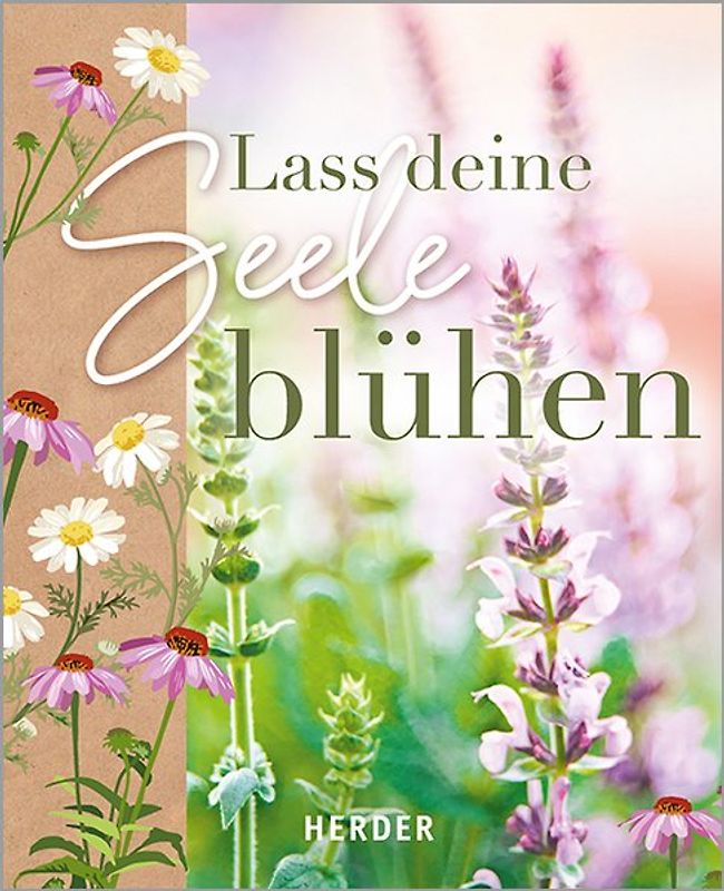 Lass deine Seele blühen