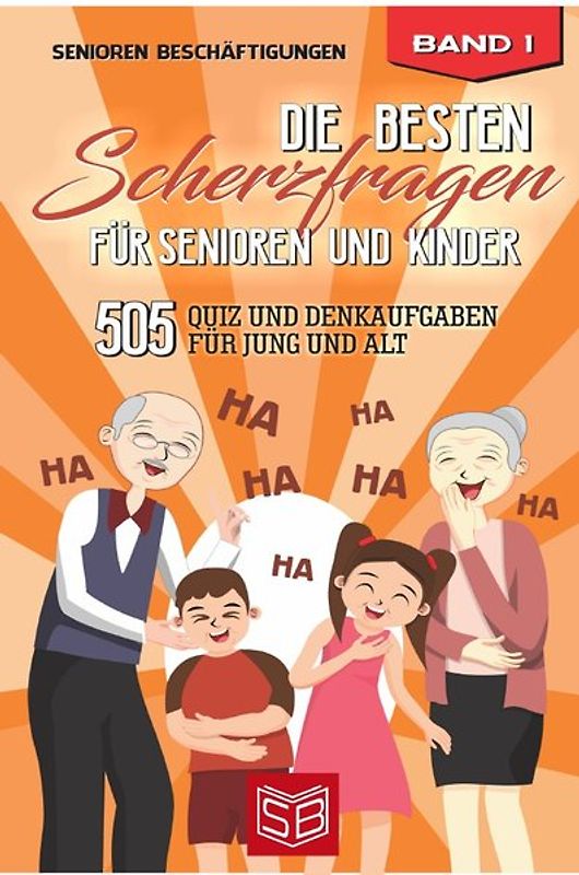Lachen ist Gesund / Die besten Scherzfragen für Senioren und Kinder