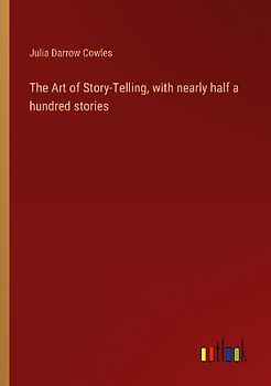 The Art of Story-Telling, with nearly half a hundred stories