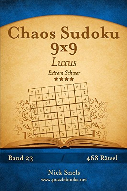 Chaos Sudoku 9x9 Luxus - Extrem Schwer - Band 23 - 468 Rätsel