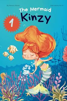 Kinzy The Mermaid - Volume 1: Mermaid stories for kids: A Fantastic Children's Adventure in the Enchanting Ocean World of Mermaids, Sea Creatures, and ... Imagination, Exploration, and Learning