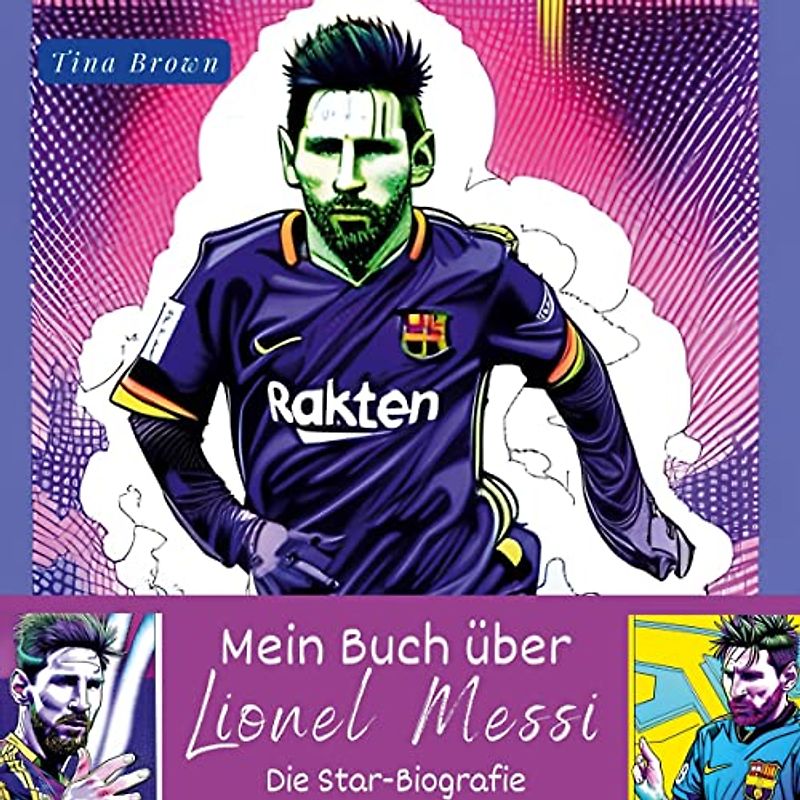 Mein Buch über Lionel Messi: Die Star-Biografie