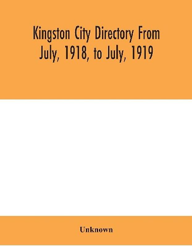 Kingston City Directory From July, 1918, To July, 1919