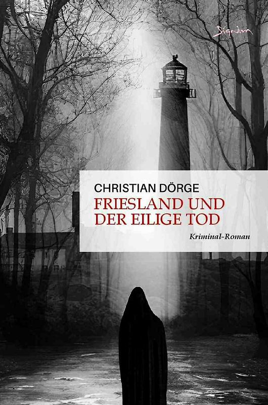 Siemen Friesland ermittelt / Friesland und der eilige Tod