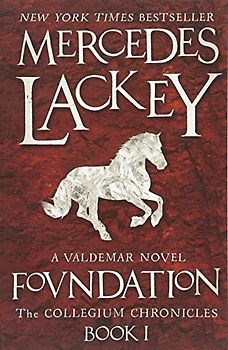 Collegium Chronicles, Vol. 1 - Foundation: A Valdemar Novel