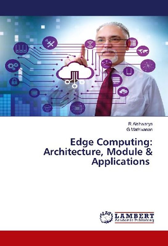 Edge Computing: Architecture, Module & Applications
