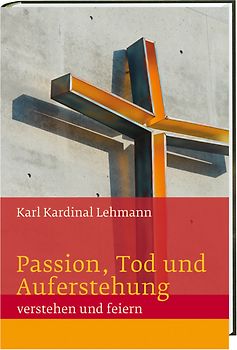 Passion, Tod und Auferstehung