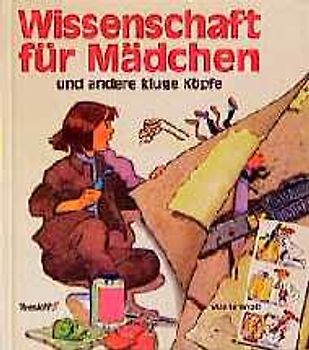 Wissenschaft für Mädchen und andere kluge Köpfe
