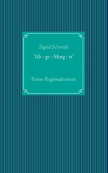 "Ab - ge - Murg - st"