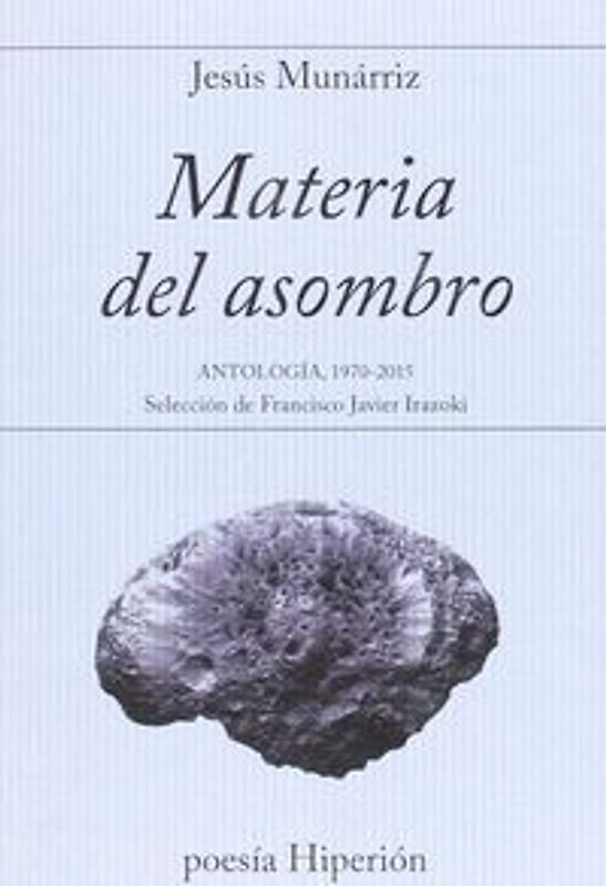 Materia del asombro : antología 1970-2015