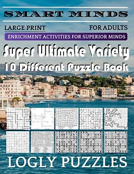 Smart Minds -Super Variety 10 Different Puzzle Games Book For Adults: Ultimate Variety Puzzles Large-Print Word Search, Word Maze .Word Spiral ,Word ... And Sudoku Easy , Medium And Hard volume 38