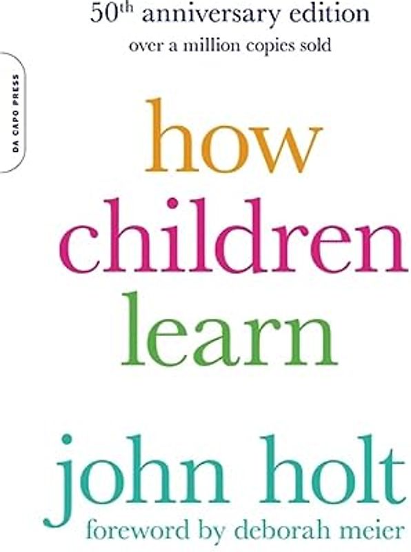 How Children Learn (50th Anniversary Edition)