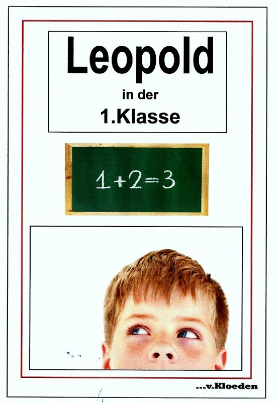 Leopold und seine Freunde / Leopold in der 1.Klasse