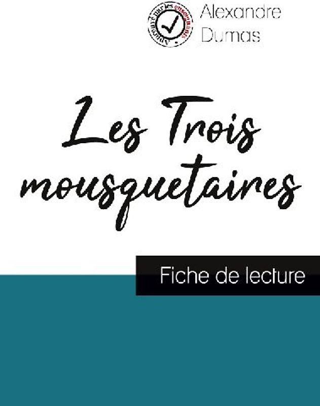 Les Trois mousquetaires de Alexandre Dumas (fiche de lecture et analyse complète de l'oeuvre)