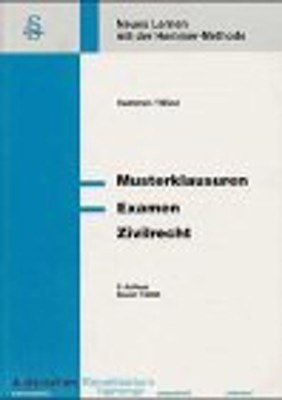 Die Musterklausuren für's Examen: Zivilrecht