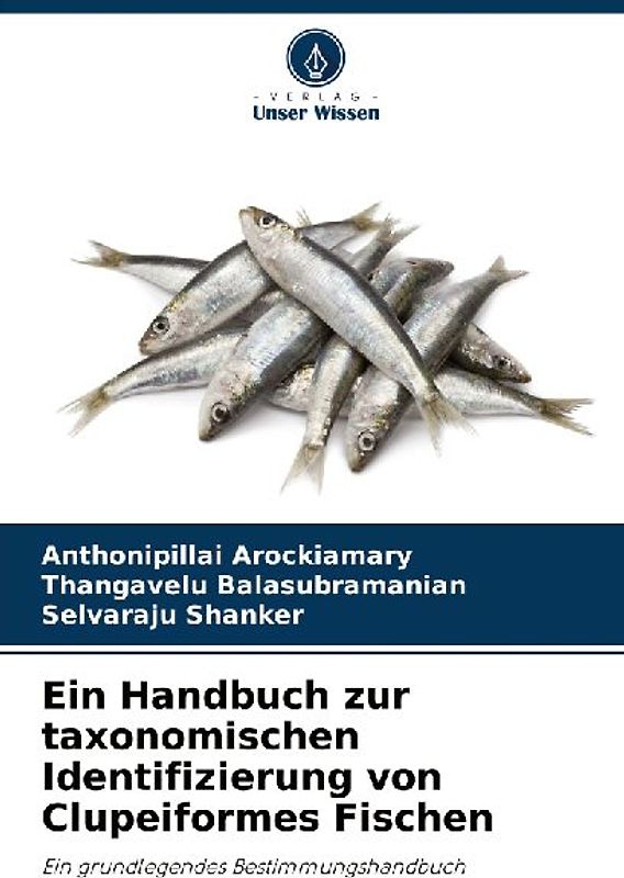 Ein Handbuch zur taxonomischen Identifizierung von Clupeiformes Fischen