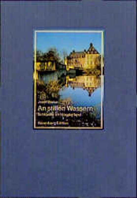 An stillen Wassern. Schlösser im Münsterland