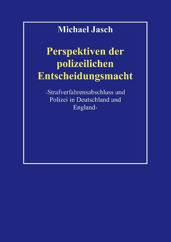 Perspektiven polizeilicher Entscheidungsmacht