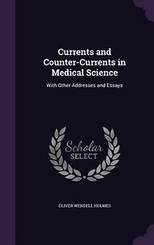 Currents and Counter-Currents in Medical Science