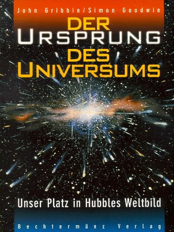 Der Ursprung des Universums. Unser Platz in Hubbles Weltbild