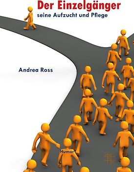 Der Einzelgänger- Seine Aufzucht und Pflege