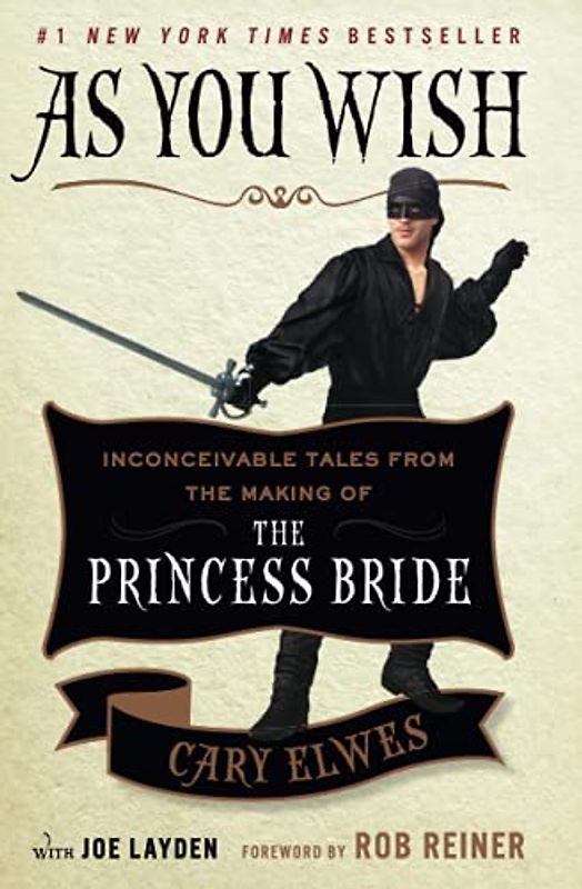 As You Wish: Inconceivable Tales from the Making of The Princess Bride