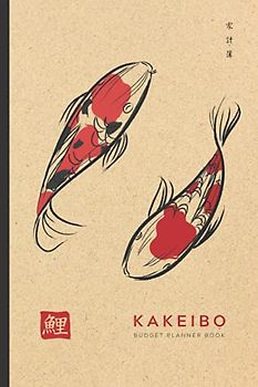 Kakeibo Budget Planner Book: Monthly Weekly Budget Planner Bill Payment Tracker | Kakeibo Journal Personal Expense Tracker for Bookkeeping Budgeting & ... Koi Fish Art Cover 6”x9” (Cream Paper)