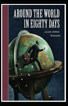 Around the World in Eighty Days Illustrated
