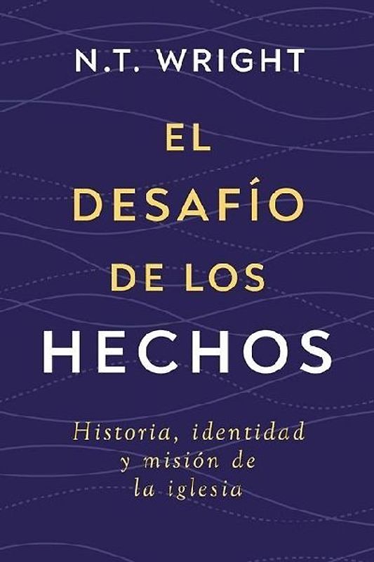 El Desafío de Los Hechos