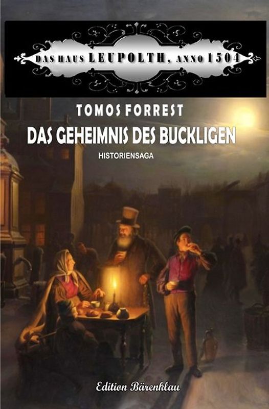 Das Geheimnis des Buckligen: Das Haus Leupolth, Anno 1504
