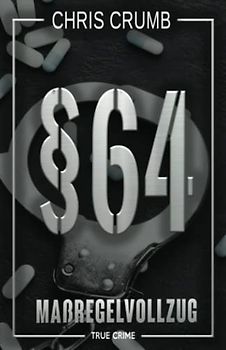 Paragraph 64: Maßregelvollzug (64er - § 64 - Paragraph 64)