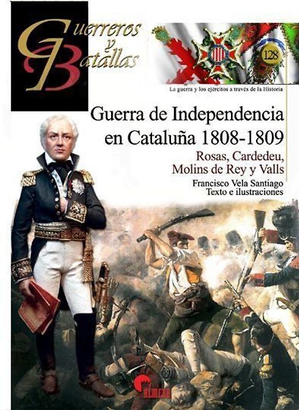 Guerra de Independencia en Cataluña 1808-1809 : Rosas, Cardedéu, Molins de Rey y Valls