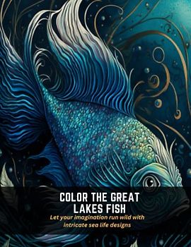 Color the Great Lakes Fish: Let your imagination run wild with intricate sea life designs