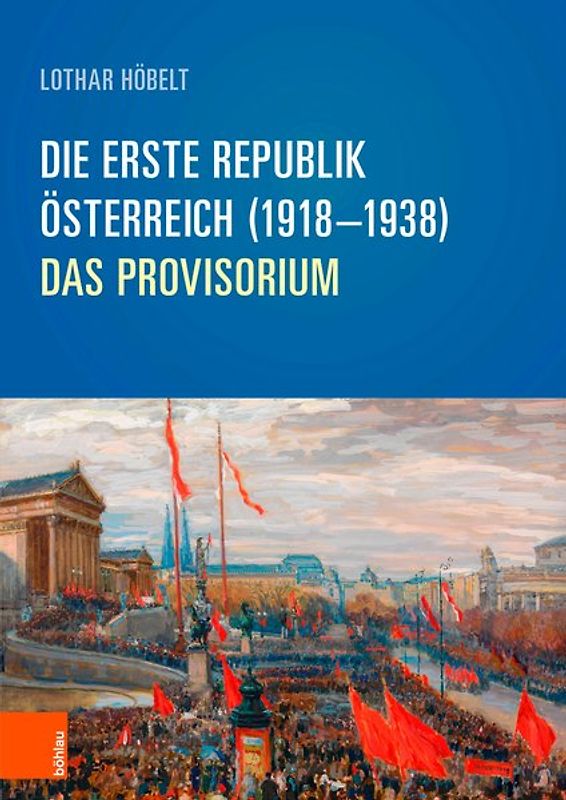 Die Erste Republik Österreich (1918–1938)