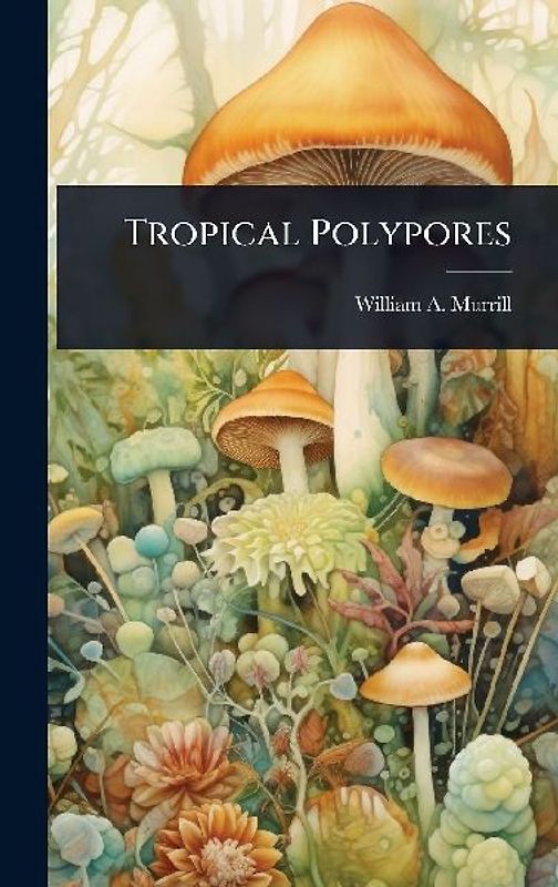 Tropical Polypores
