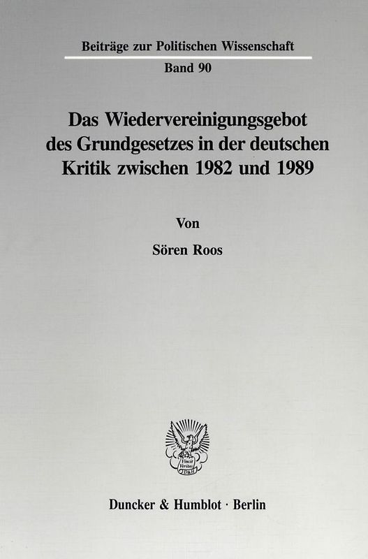 Das Wiedervereinigungsgebot des Grundgesetzes in der deutschen Kritik zwischen 1982 und 1989.