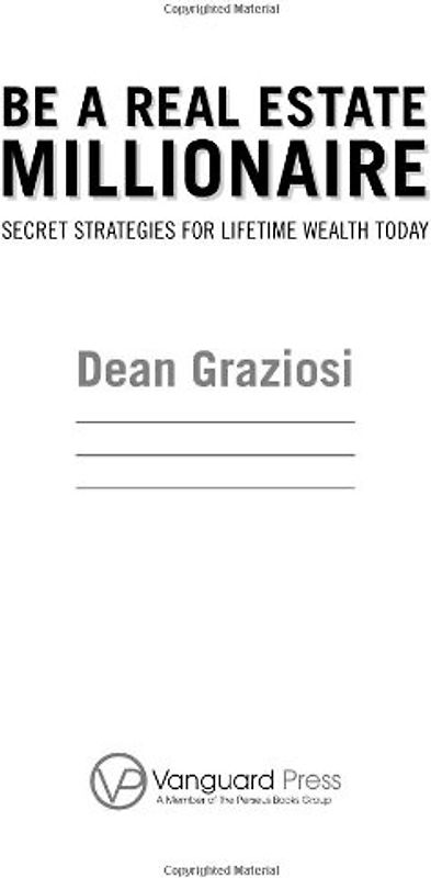 Be a Real Estate Millionaire: Secret Strategies to Lifetime Wealth Today