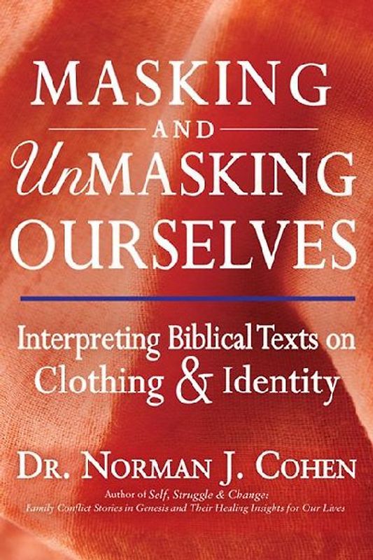 Masking and Unmasking Ourselves: Interpreting Biblical Texts on Clothing & Identity