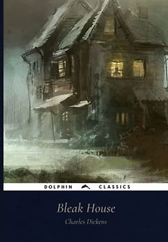 BLEAK HOUSE: Dolphin Classics - Illustrated Edition