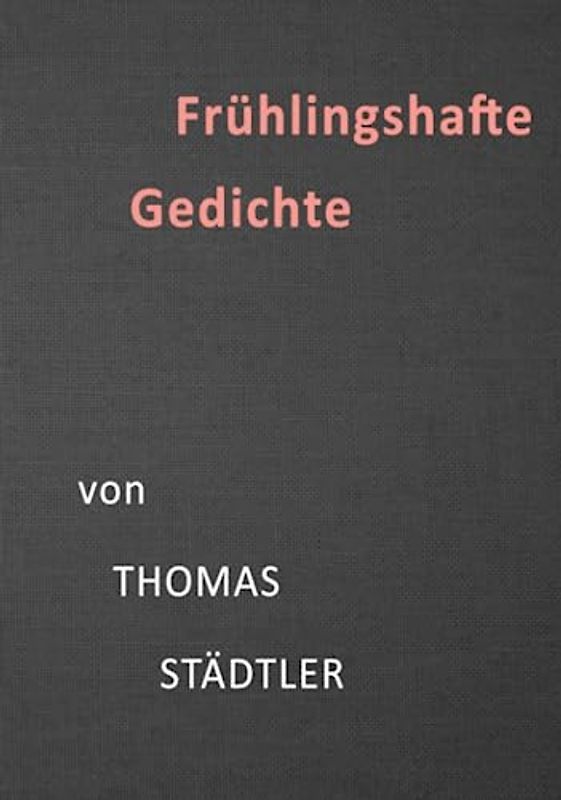 Frühling: Jahreszeitliche Gedichte