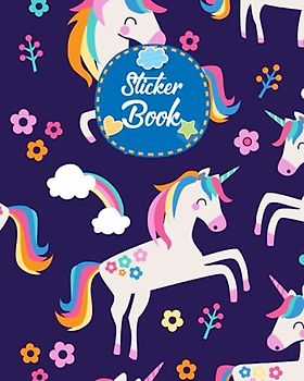 Sticker Book: Beautiful Unicorn Theme Cover Design Sticker Activity Book Kids Sticker Collection Book & Sticker Books for Kids Children, Boys & Girls with 100 Pages Size 8x10 Inches