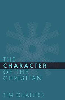 The Character of the Christian (Cruciform Quick, Band 2)