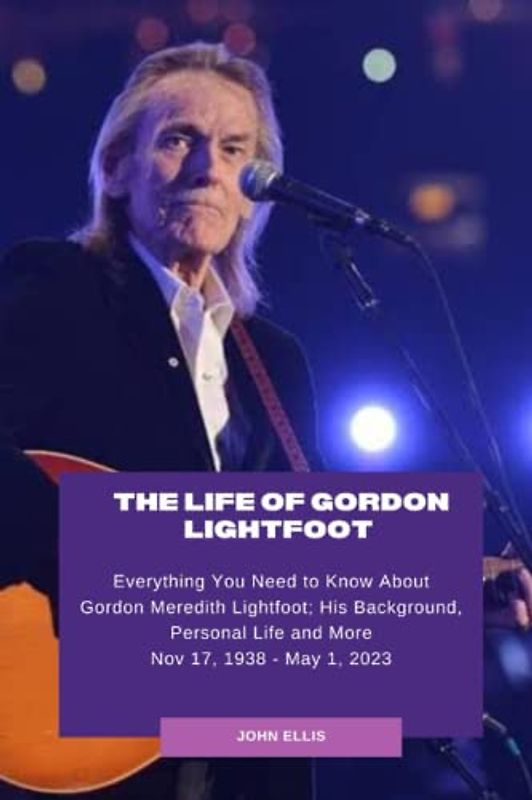 THE LIFE OF GORDON LIGHTFOOT: Everything You Need to Know About Gordon Meredith Lightfoot; His Background, Personal Life and More Nov 17, 1938 - May 1, 2023