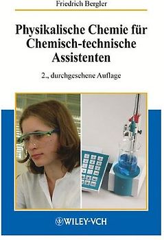 Physikalische Chemie für Chemisch-technische Assistenten